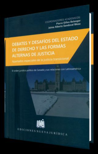 DEBATES Y DESAFÍOS DEL ESTADO DE DERECHO Y LAS FORMAS ALTERNAS DE JUSTICIA